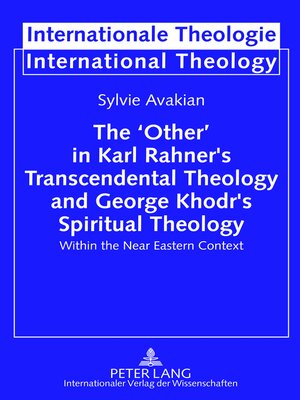 cover image of The 'Other' in Karl Rahner's Transcendental Theology and George Khodr's Spiritual Theology